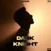 XTACY - Dark Knight - Single